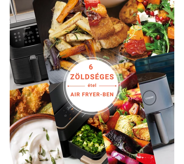 6 fantasztikus zöldséges étel Air Fryer-ben!